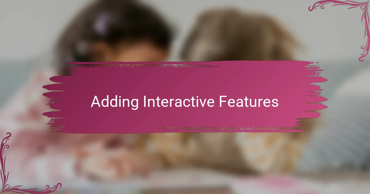 Adding Interactive Features