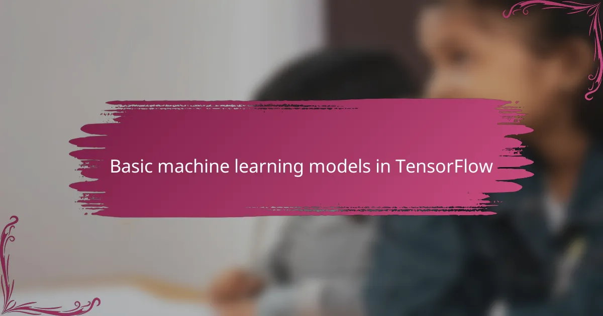 Basic machine learning models in TensorFlow