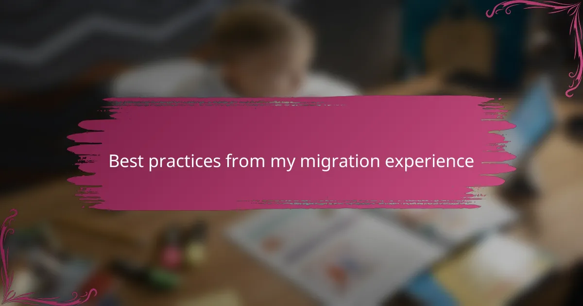 Best practices from my migration experience