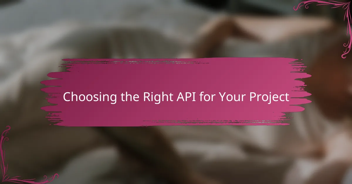 Choosing the Right API for Your Project