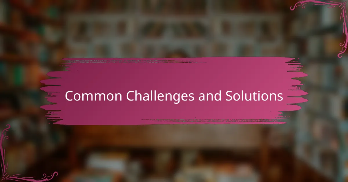 Common Challenges and Solutions