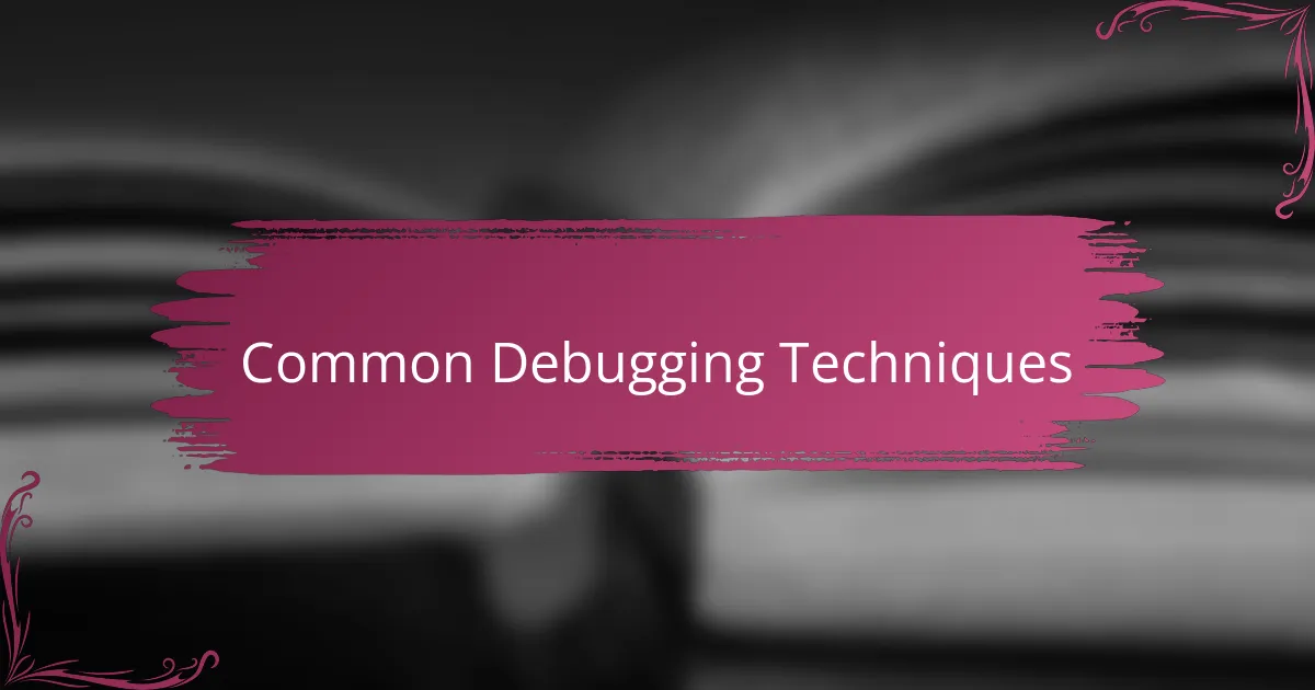 Common Debugging Techniques