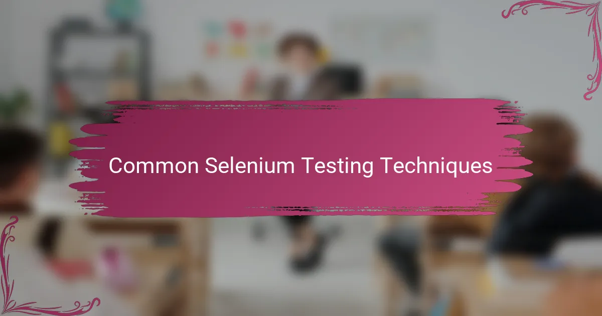 Common Selenium Testing Techniques