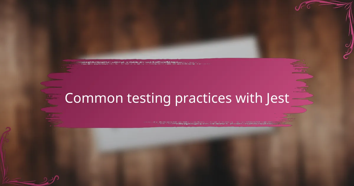 Common testing practices with Jest