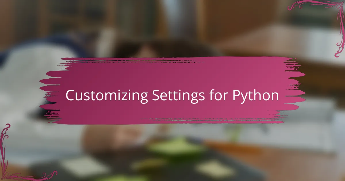 Customizing Settings for Python