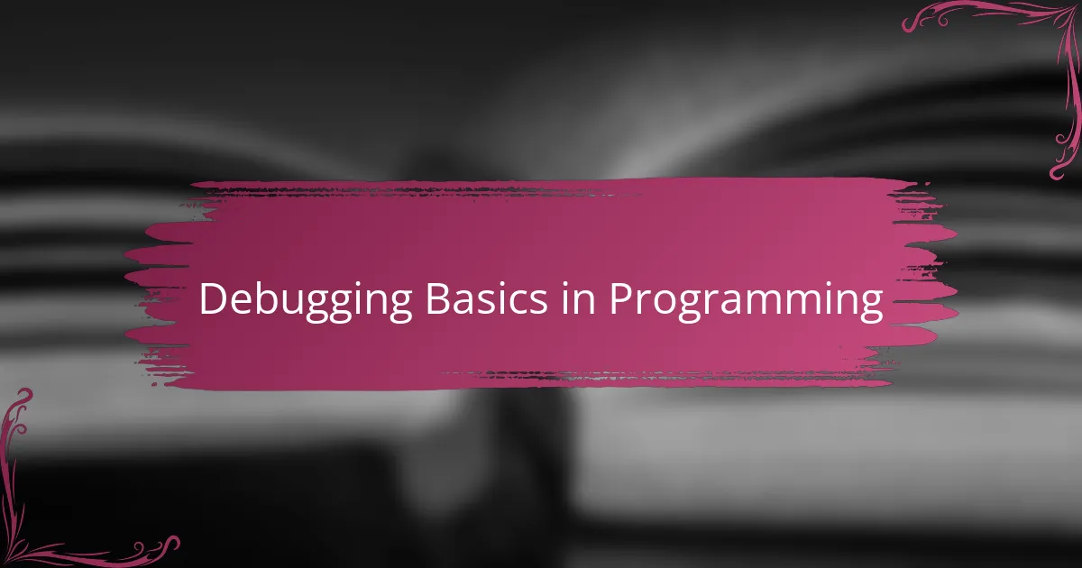 Debugging Basics in Programming