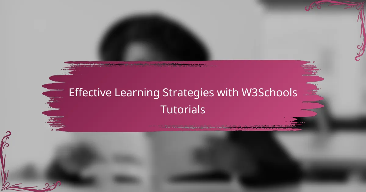 Effective Learning Strategies with W3Schools Tutorials