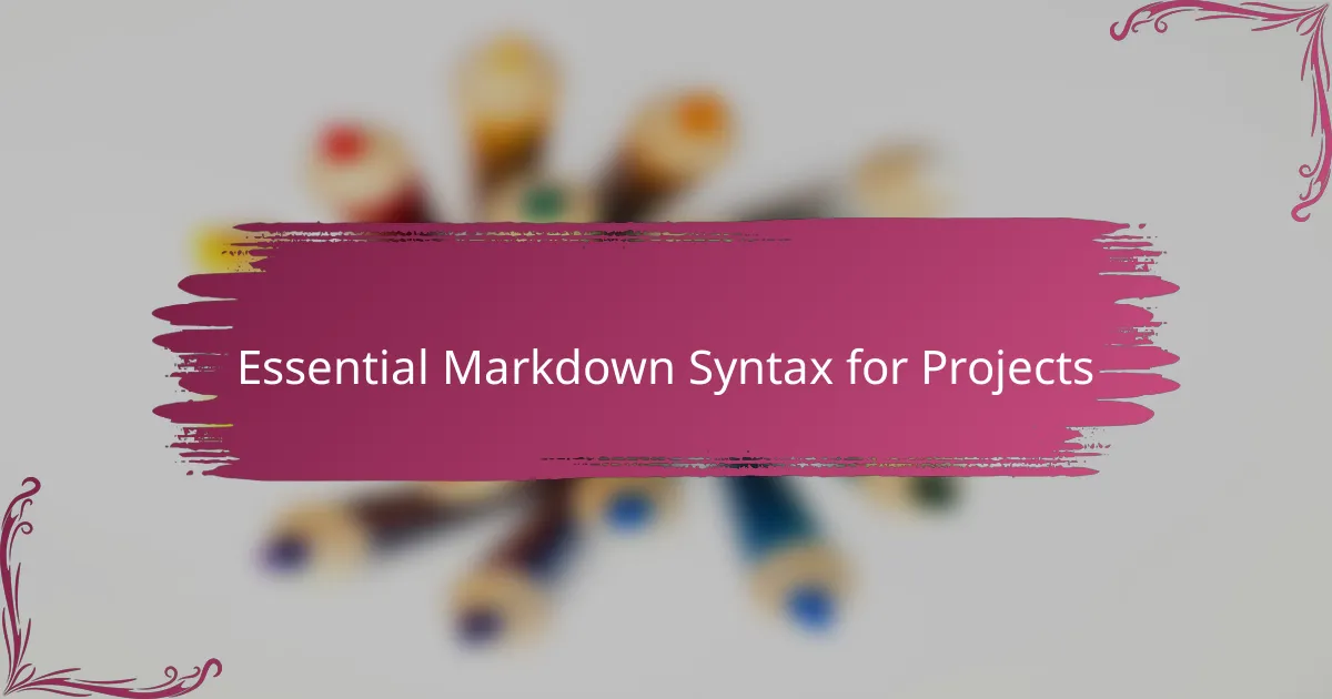 Essential Markdown Syntax for Projects