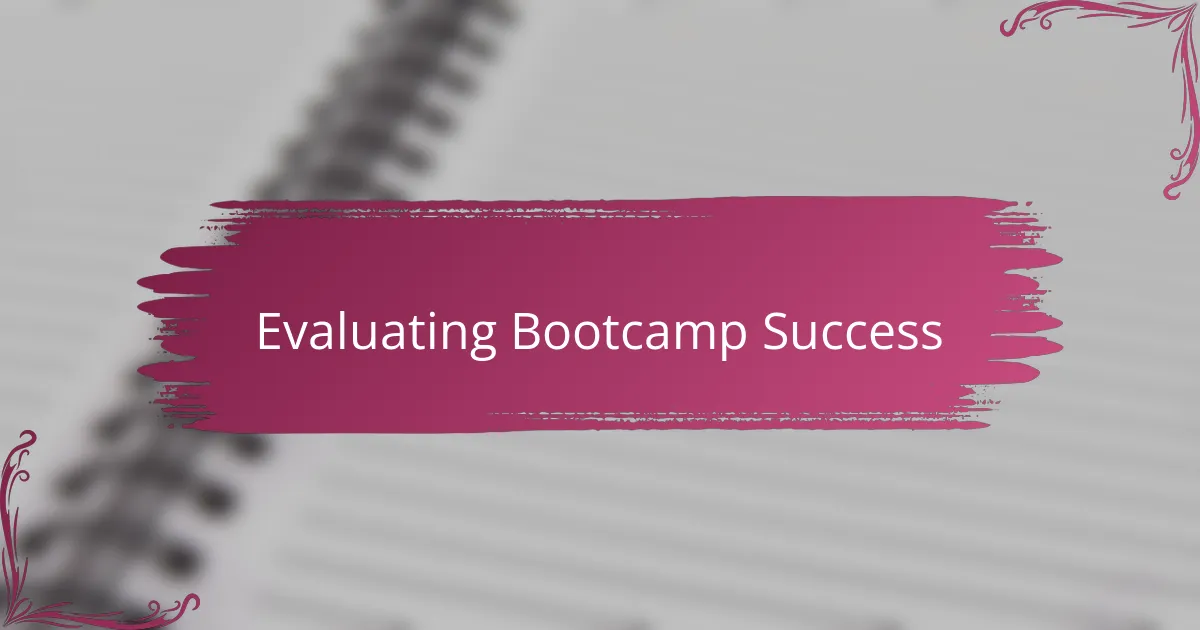 Evaluating Bootcamp Success