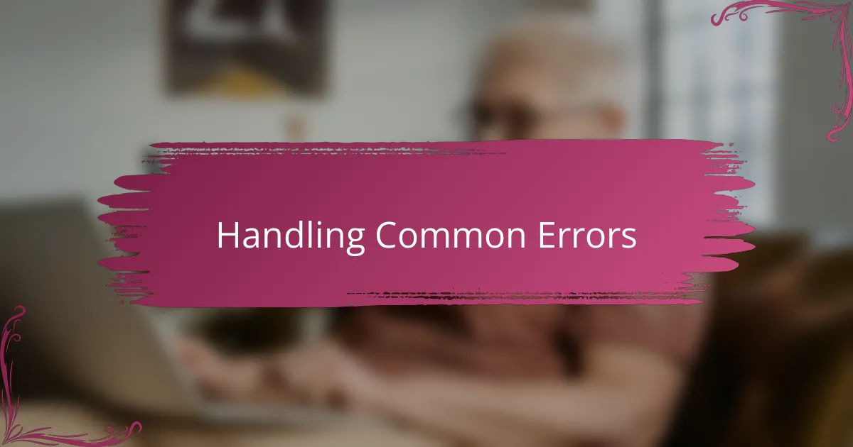 Handling Common Errors