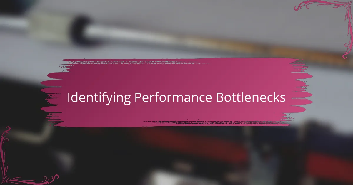 Identifying Performance Bottlenecks