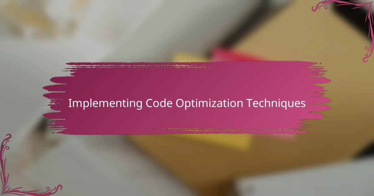Implementing Code Optimization Techniques