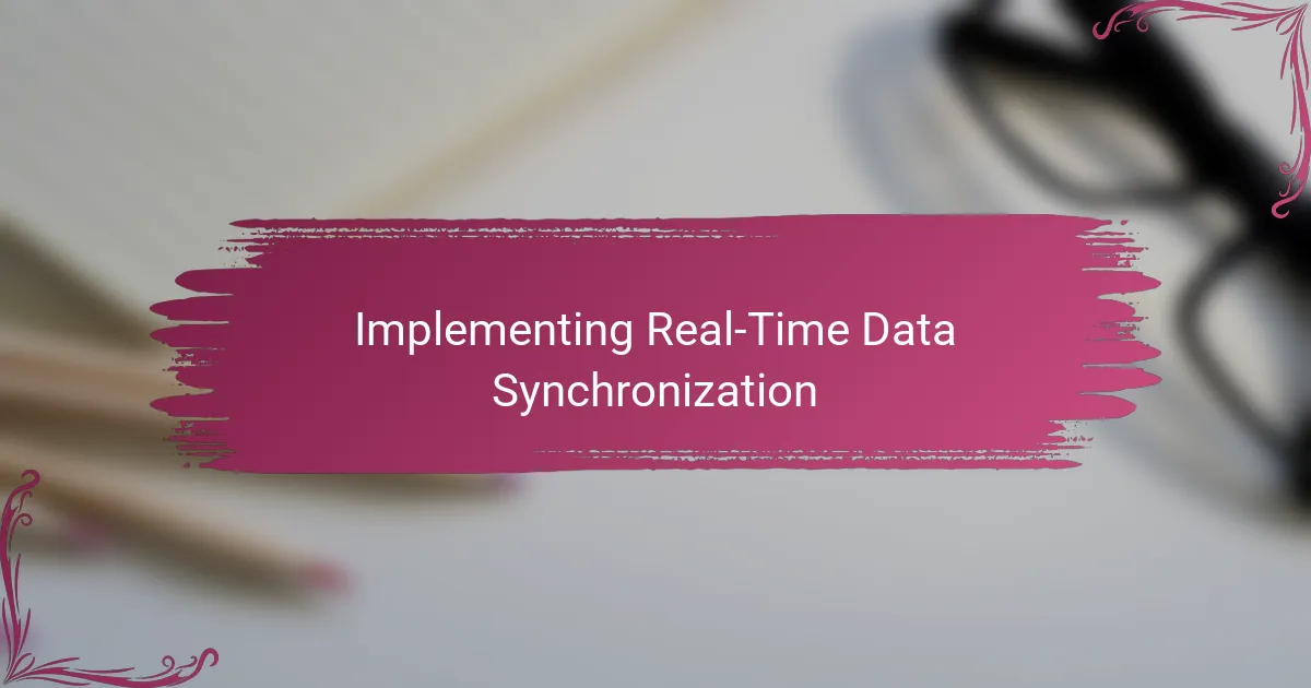 Implementing Real-Time Data Synchronization