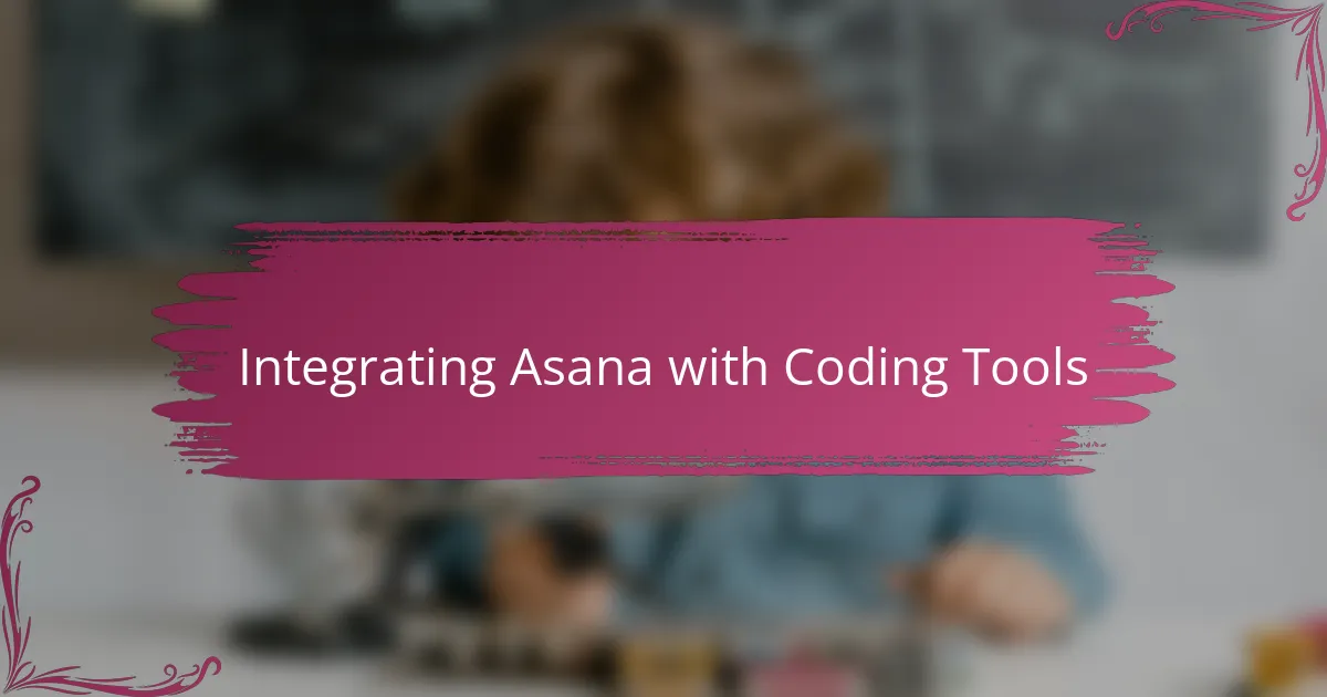 Integrating Asana with Coding Tools