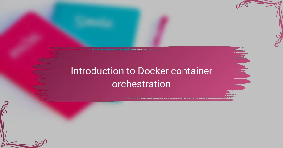 Introduction to Docker container orchestration