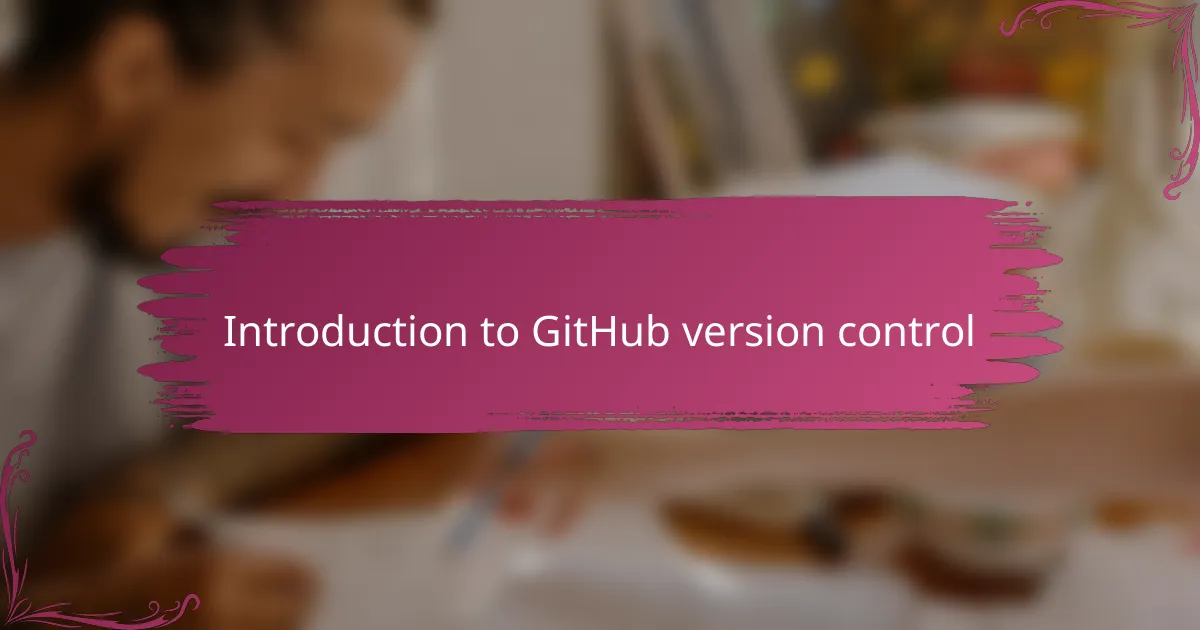 Introduction to GitHub version control