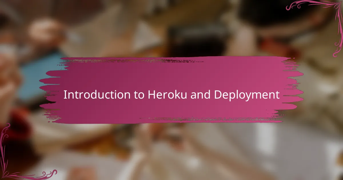 Introduction to Heroku and Deployment