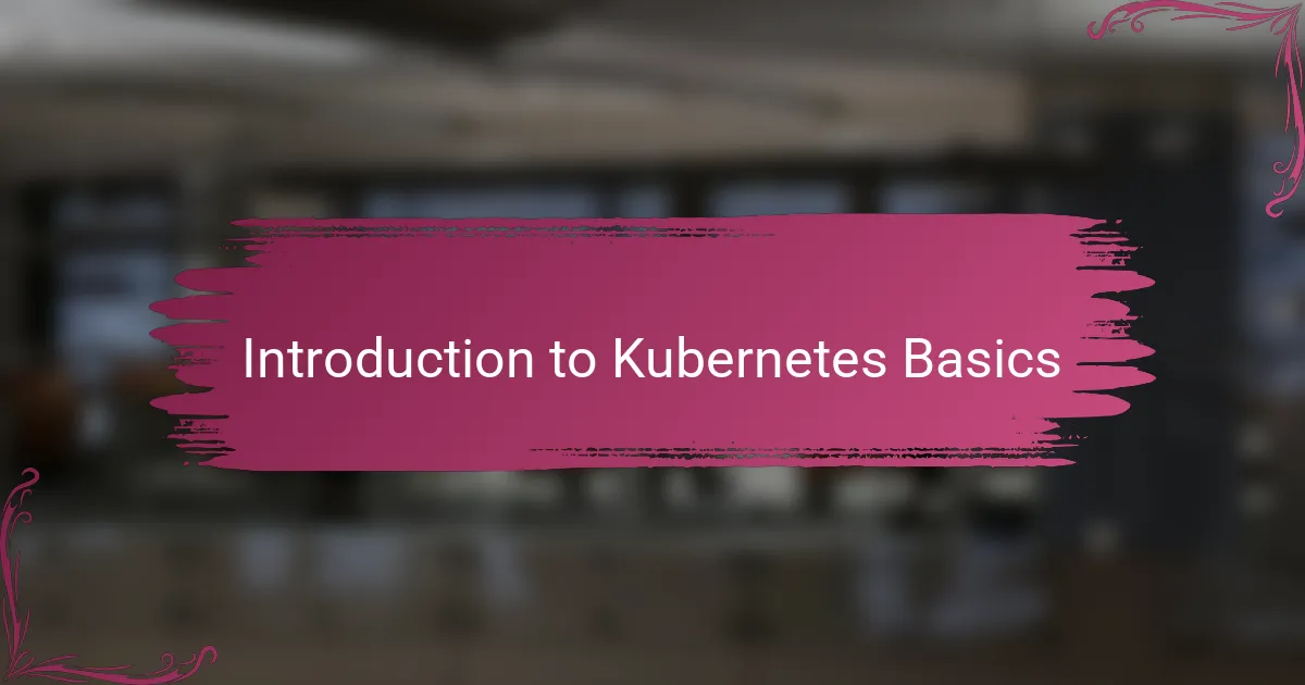 Introduction to Kubernetes Basics
