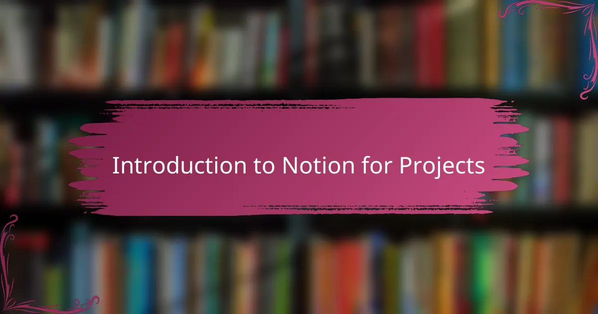 Introduction to Notion for Projects