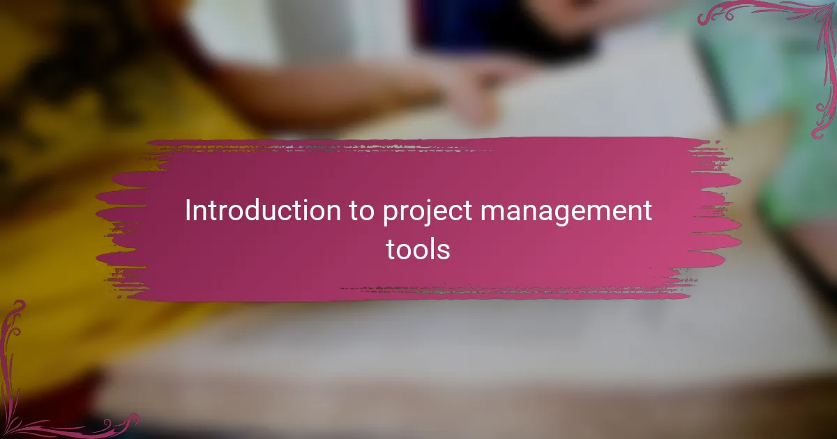 Introduction to project management tools