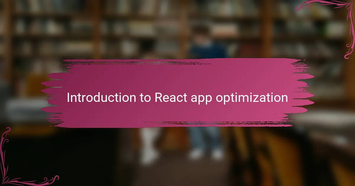 Introduction to React app optimization