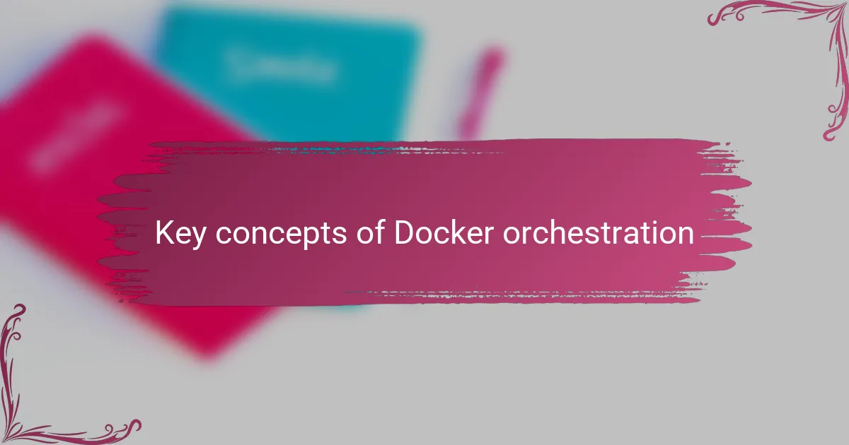 Key concepts of Docker orchestration