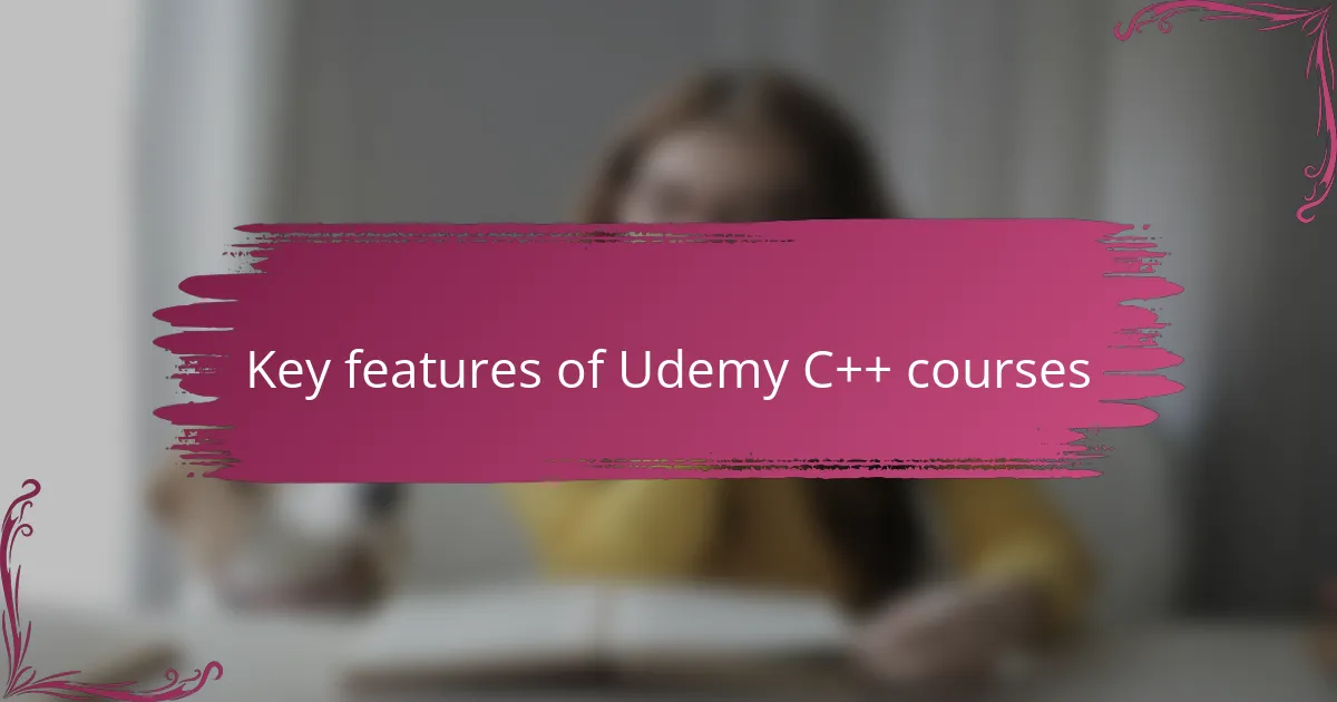 Key features of Udemy C++ courses