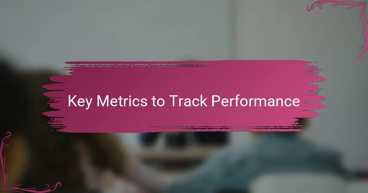 Key Metrics to Track Performance