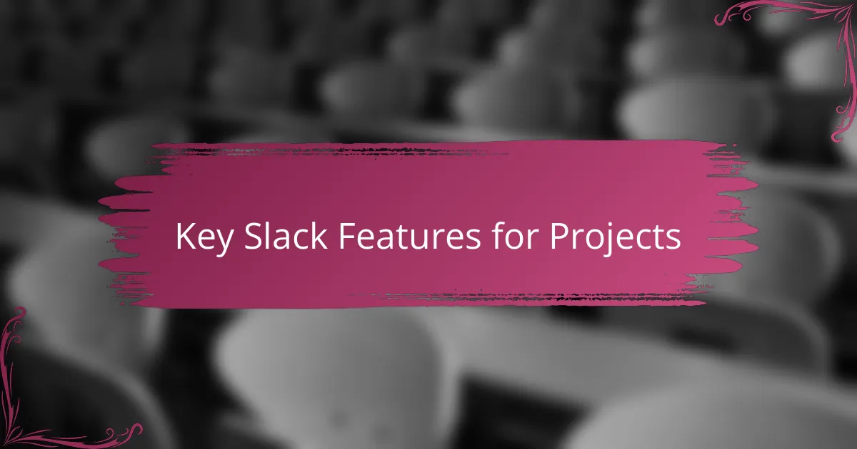 Key Slack Features for Projects