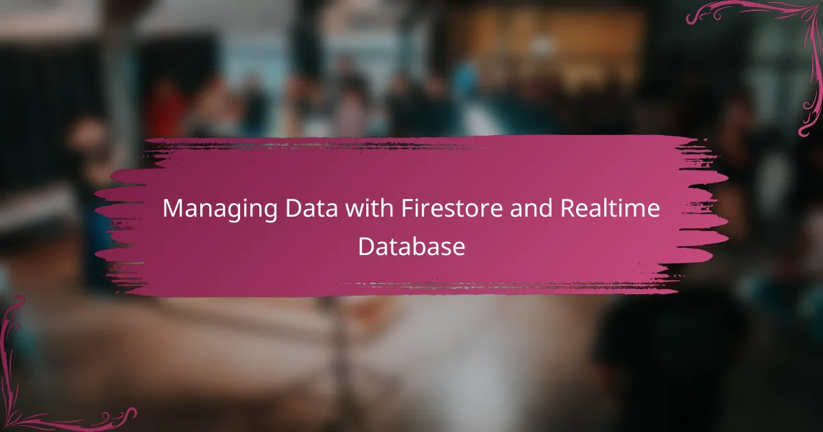 Managing Data with Firestore and Realtime Database