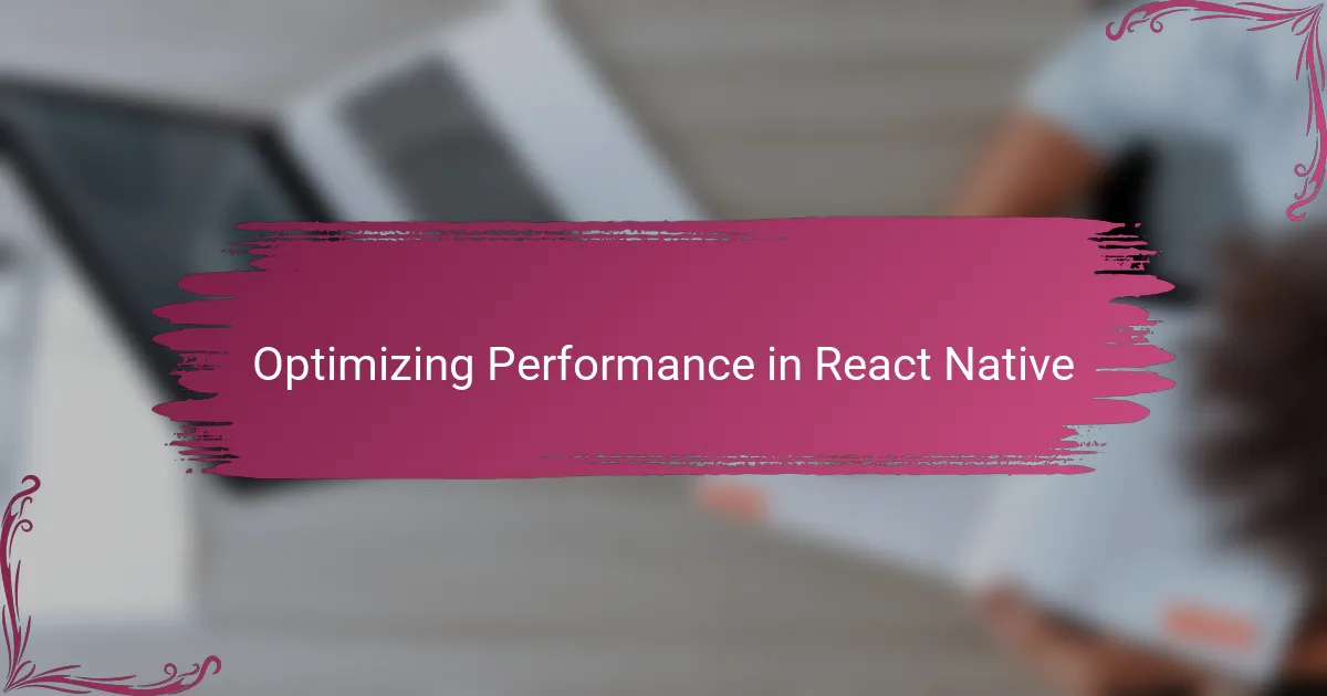 Optimizing Performance in React Native