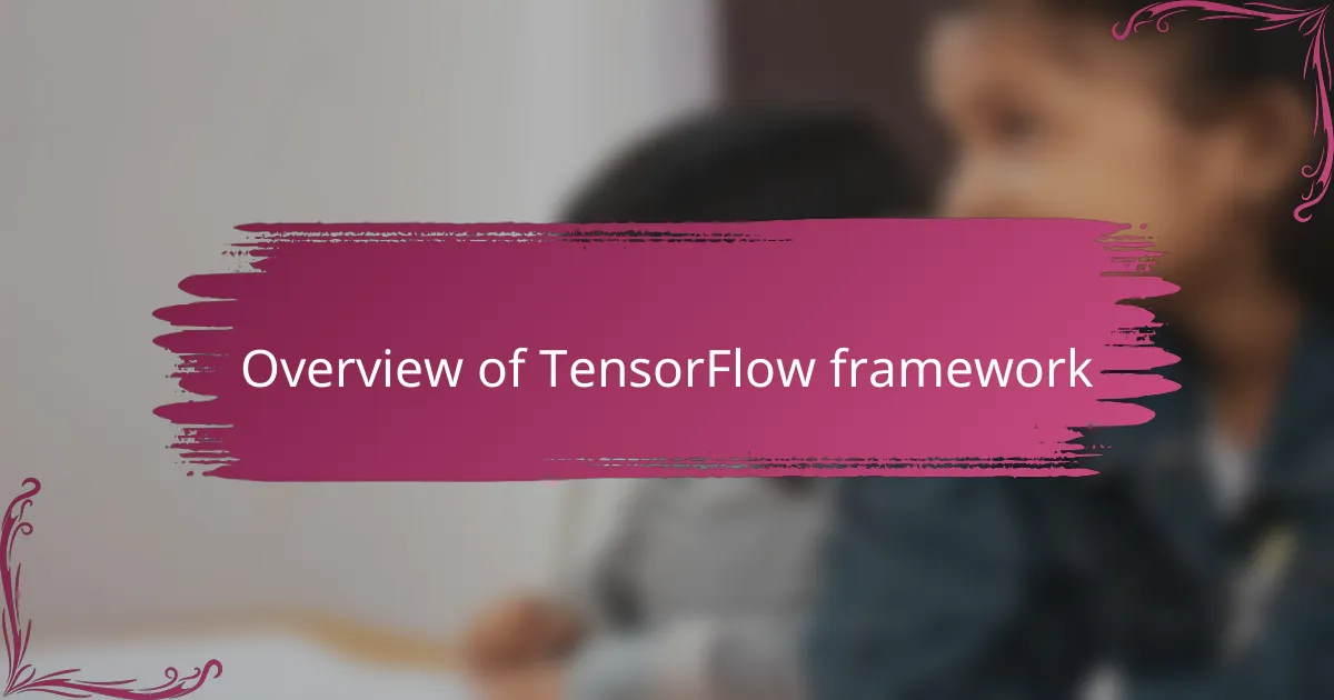 Overview of TensorFlow framework