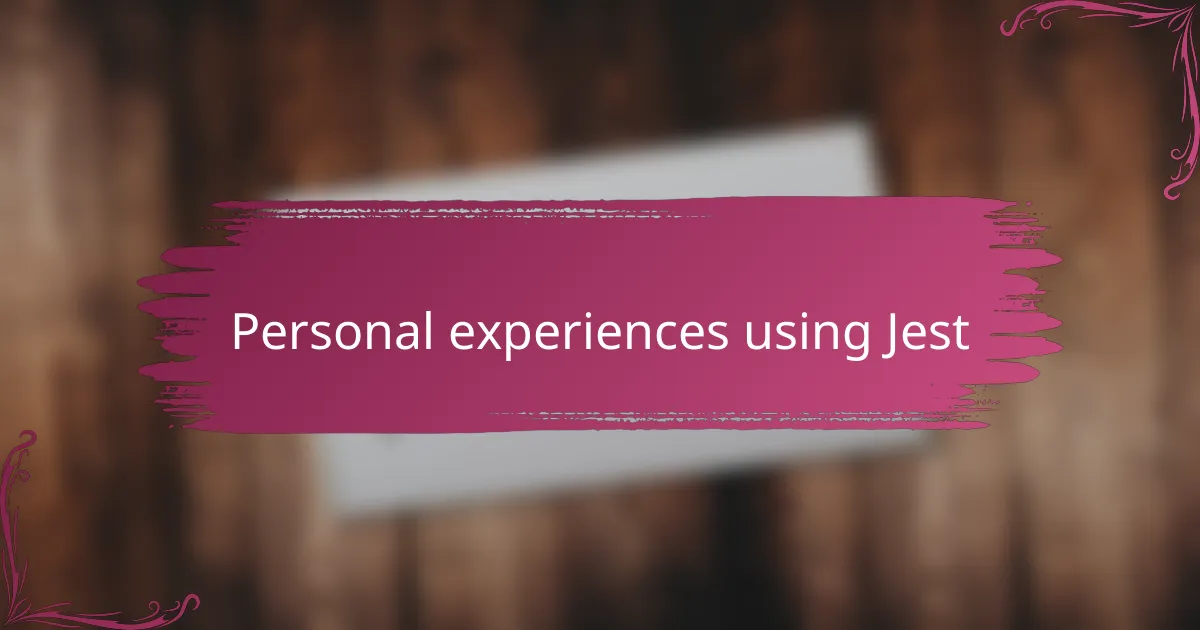 Personal experiences using Jest