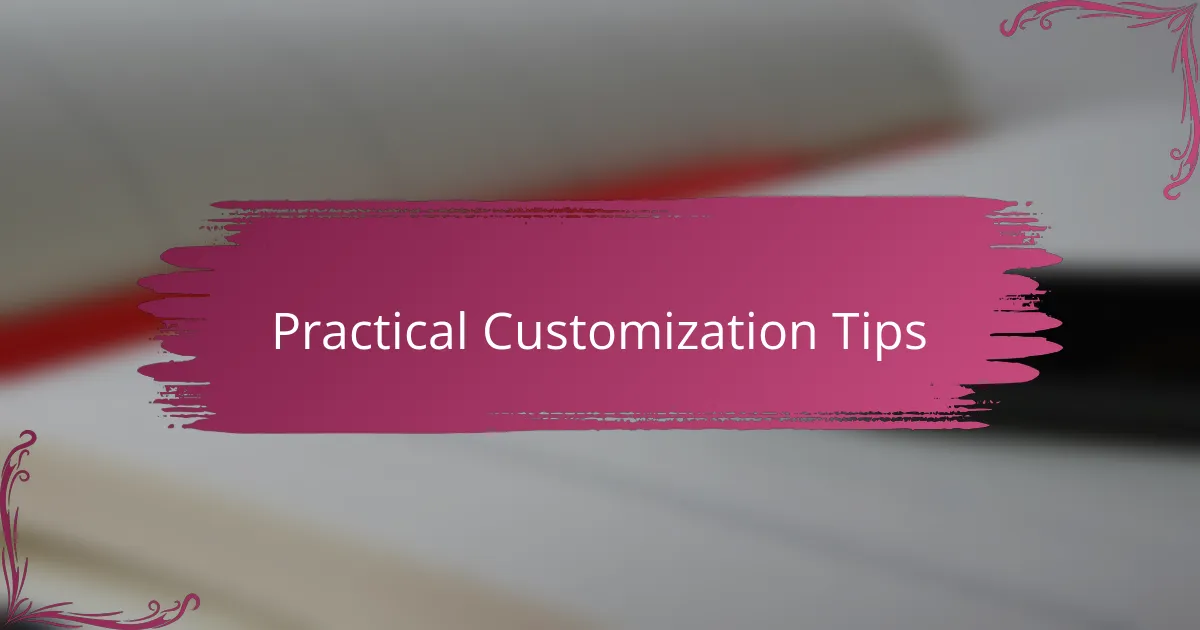 Practical Customization Tips