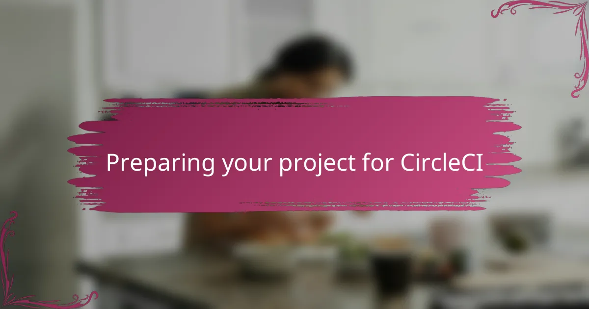 Preparing your project for CircleCI