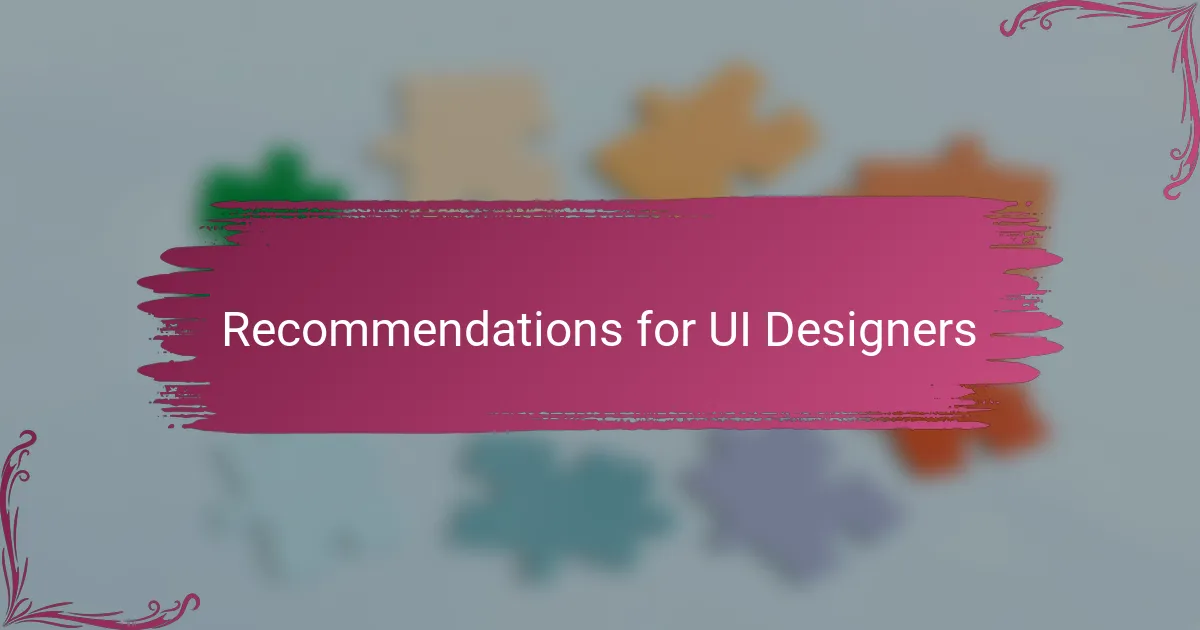 Recommendations for UI Designers