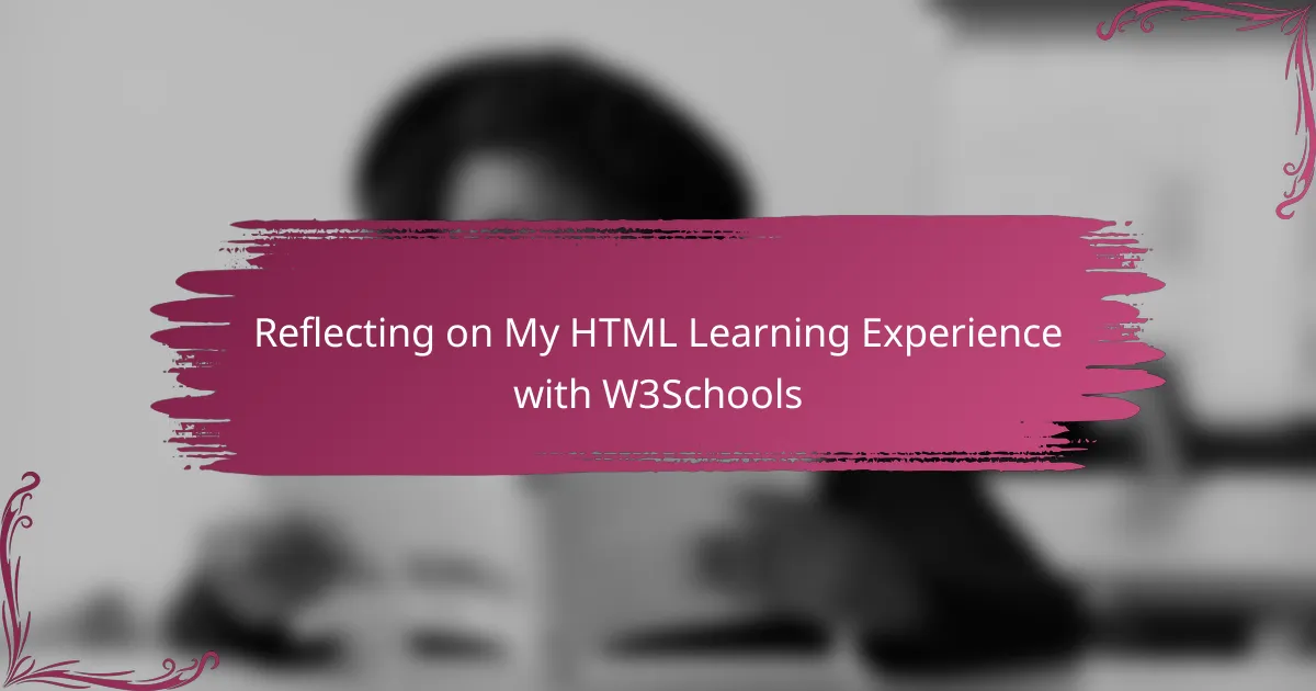 Reflecting on My HTML Learning Experience with W3Schools