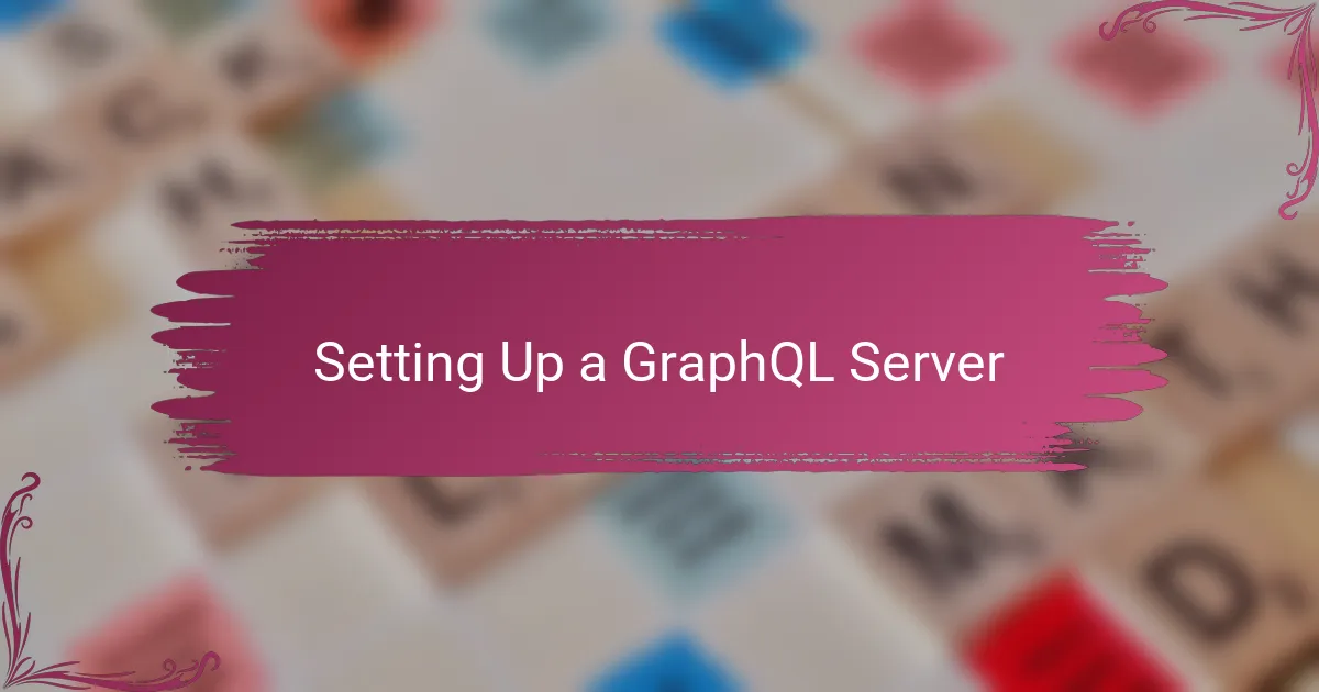 Setting Up a GraphQL Server