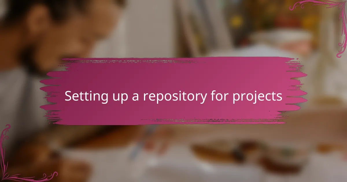 Setting up a repository for projects