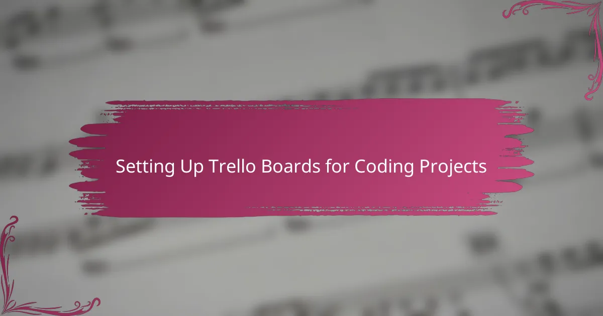 Setting Up Trello Boards for Coding Projects