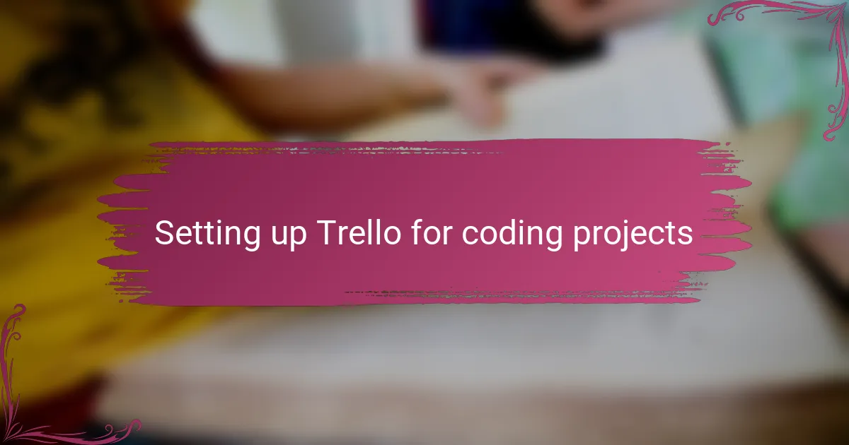Setting up Trello for coding projects