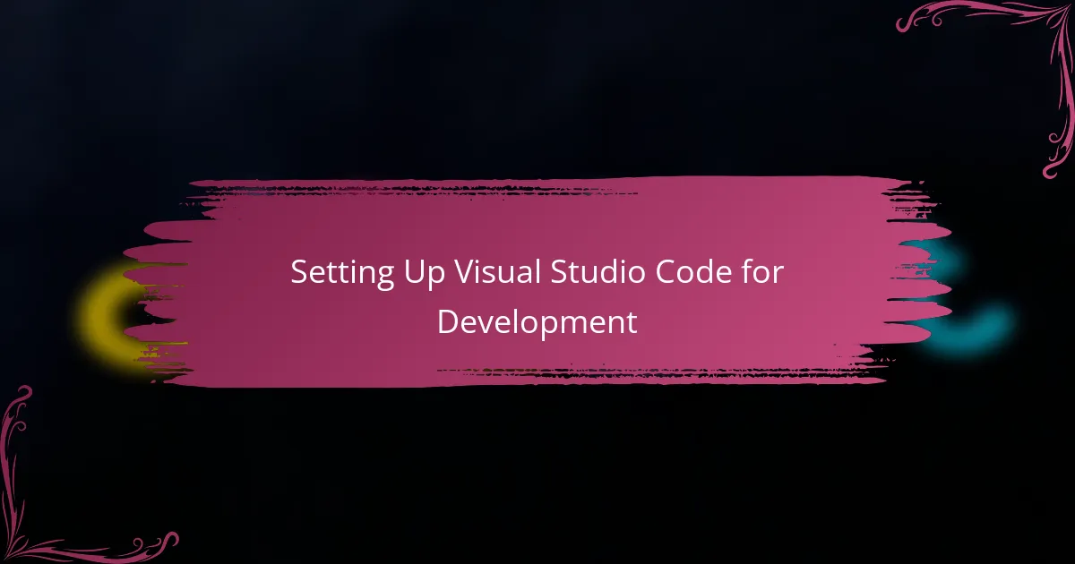 Setting Up Visual Studio Code for Development