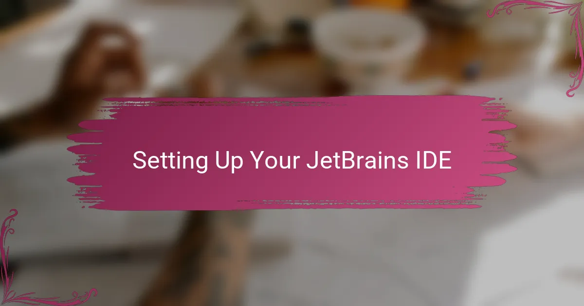 Setting Up Your JetBrains IDE