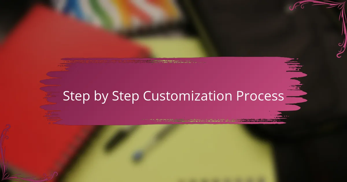 Step by Step Customization Process