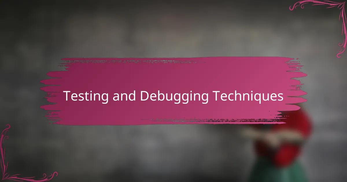 Testing and Debugging Techniques