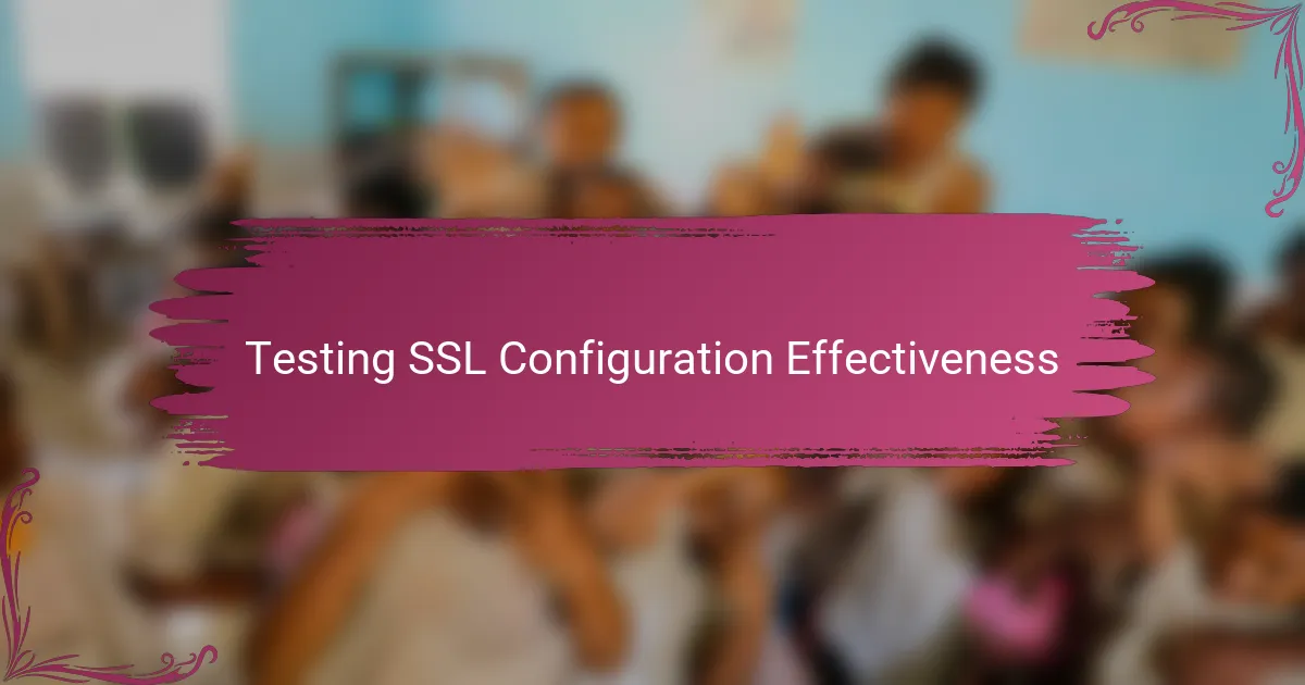 Testing SSL Configuration Effectiveness