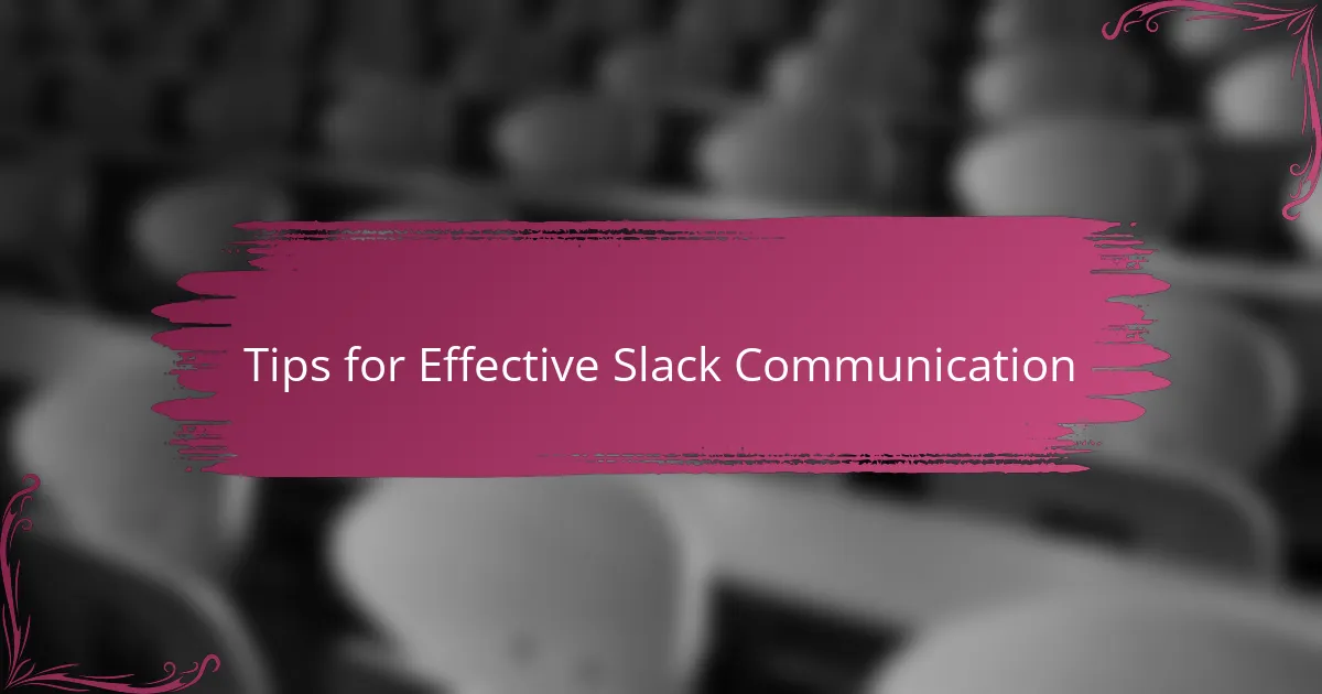 Tips for Effective Slack Communication