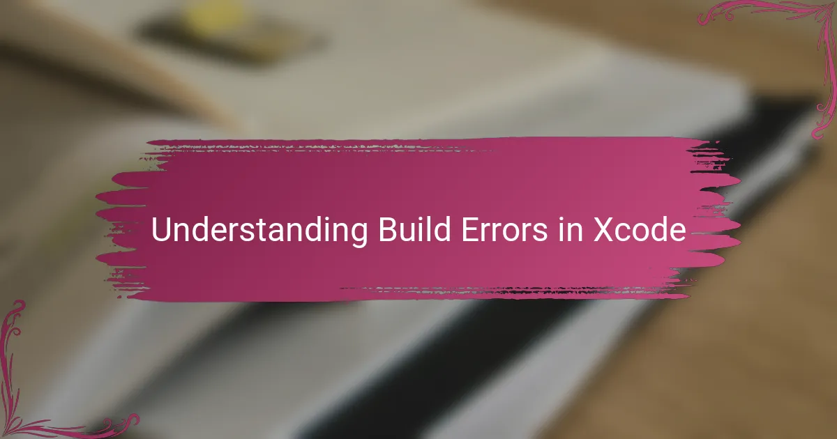 Understanding Build Errors in Xcode
