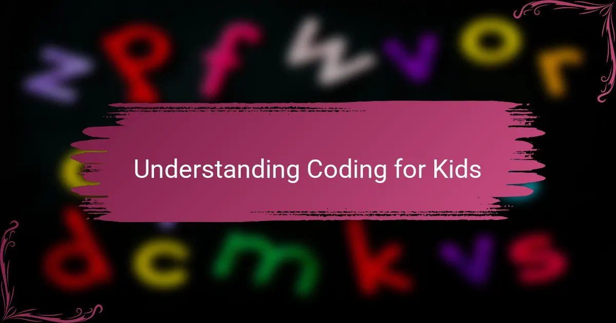 Understanding Coding for Kids