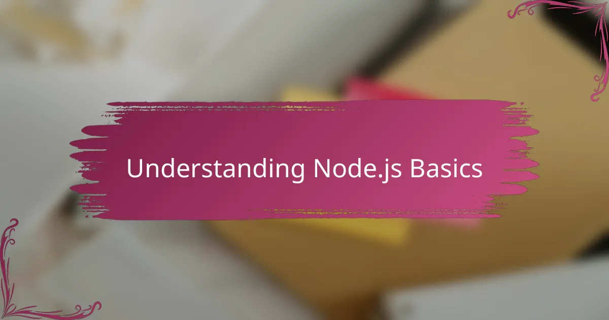 Understanding Node.js Basics